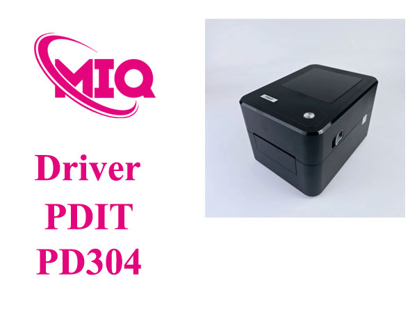 Driver máy in mã vạch PDIT PD304 – Tải và Cài Đặt Chi Tiết