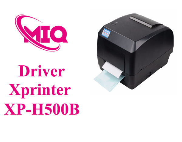 Driver Xprinter XP-H500B – Tải và Cài Đặt Máy In Mã Vạch