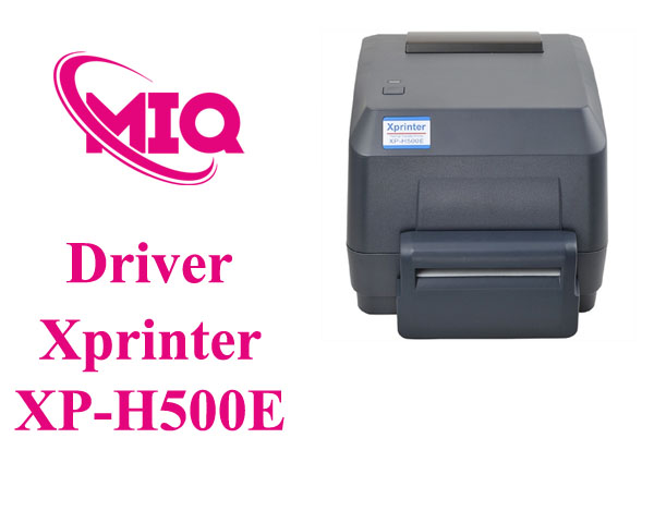 Driver Xprinter XP-H500E – Tải và Cài Đặt Máy In Mã Vạch