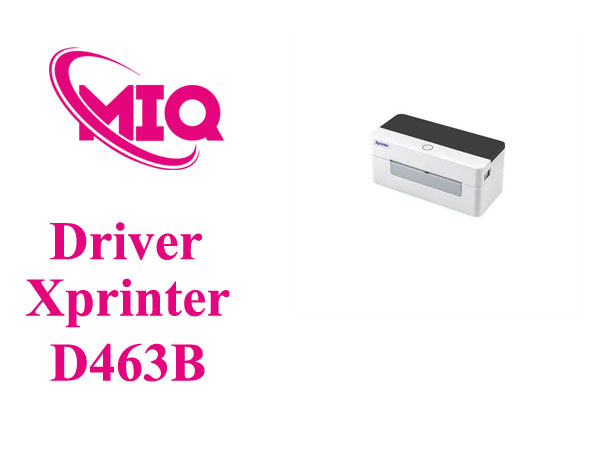 Driver Xprinter XP-D463B – Tải và Cài Đặt Máy In Mã Vạch