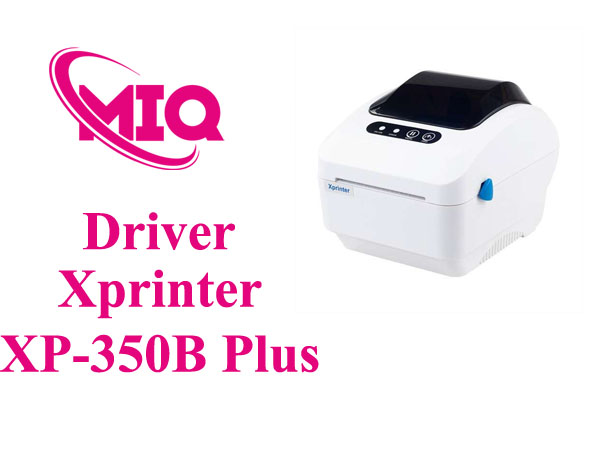 Driver Xprinter XP-350B Plus – Tải và Cài Đặt Máy In Mã Vạch