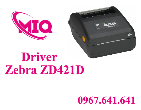 Driver Zebra ZD421D – Tải và Cài Đặt Máy In Mã Vạch