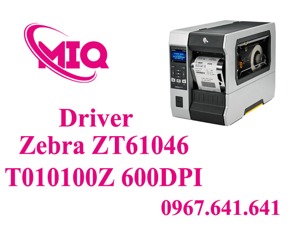 Driver Zebra ZT61046-T010100Z 600dpi – Tải và Cài Đặt Máy In Mã Vạch