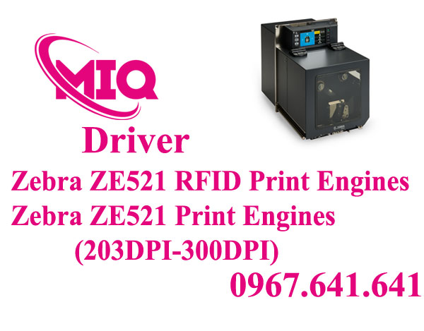 Driver Zebra ZE521 Print Engines RFID 203dpi 300dpi – Tải Driver