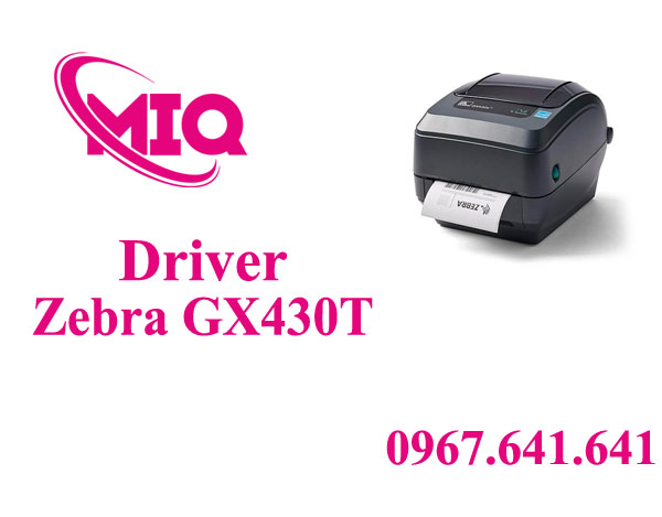 Driver Zebra GX430T – Tải Driver Máy In Mã Vạch Zebra GX430T