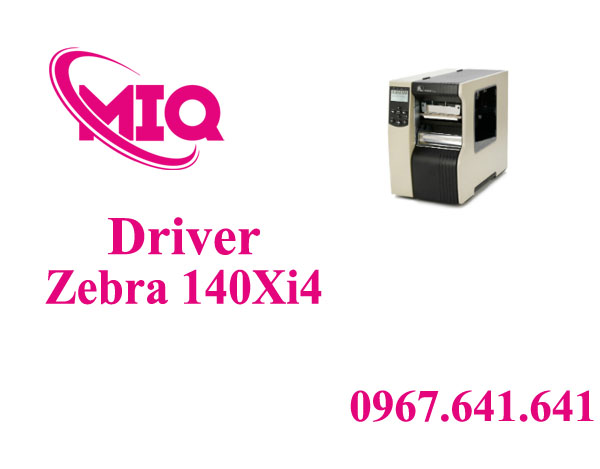 Driver Zebra 140Xi4 – Tải Driver Máy In Mã Vạch Zebra 140Xi4