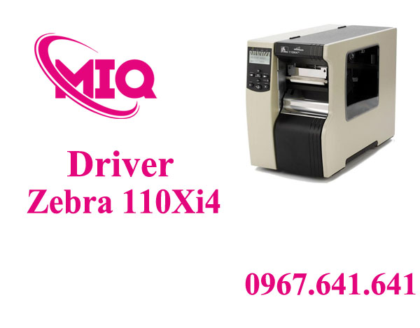 Driver Zebra 110Xi4 – Tải Driver Máy In Mã Vạch Zebra 110Xi4