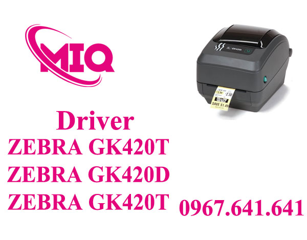 Driver Zebra GK420T GK420D GK420E – Tải Driver Máy In Zebra