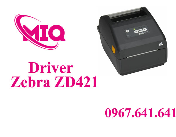 Driver Zebra ZD421 – Tải Driver Máy In Mã Vạch Zebra ZD421