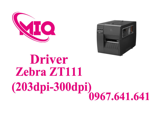 Driver Zebra ZT111 – Tải Driver Máy In Mã Vạch Zebra ZT111