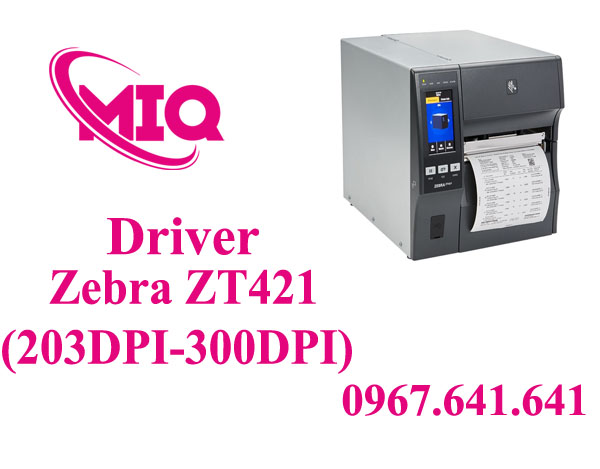 Driver Zebra ZT421 – Tải Driver Máy In Mã Vạch Zebra ZT421