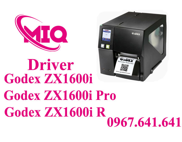 Driver Godex ZX1600i ZX1600i Pro ZX1600i R – Tải Driver Máy In Godex