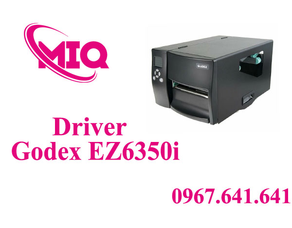 Driver Godex EZ6350i – Tải Driver Máy In Mã Vạch Godex EZ6350i
