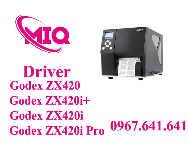 Driver Godex ZX420 ZX420+ ZX420i ZX420i Pro – Tải Driver Godex