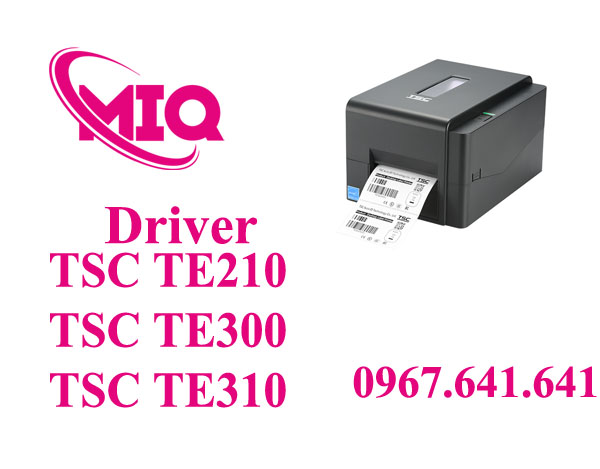 Driver TSC TE210 TE300 TE310 – Tải Driver Máy In Mã Vạch TSC TE Series