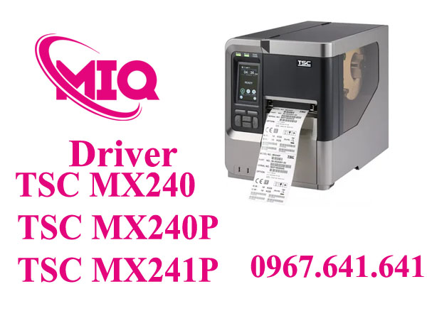 Driver TSC MX240 MX240P MX241P – Tải Driver Máy In Mã Vạch Công Nghiệp