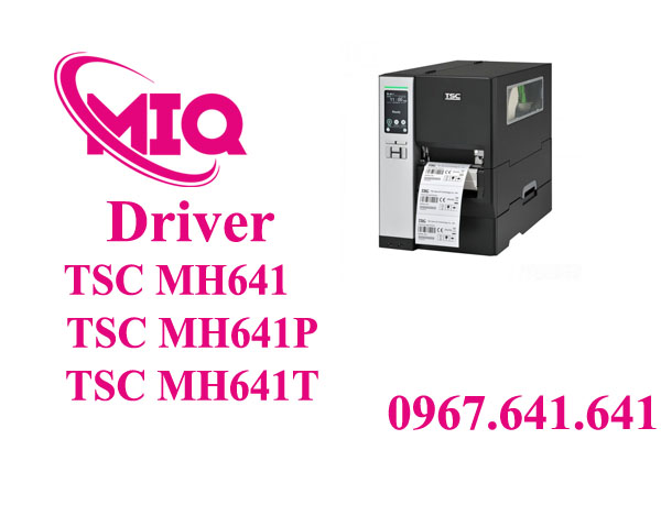 Driver TSC MH641 MH641P MH641T – Tải Driver Máy In Mã Vạch TSC