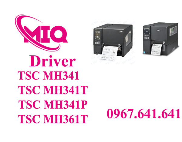 Driver TSC MH341 MH341T MH341P MH361T – Tải Driver Máy In Mã Vạch TSC
