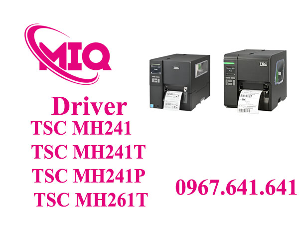 Driver TSC MH241 MH241T MH241P MH261T – Tải Driver Máy In Mã Vạch TSC