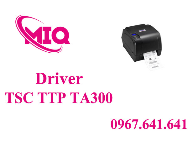 Driver TSC TA300 – Tải Driver Máy In Mã Vạch TSC TA300