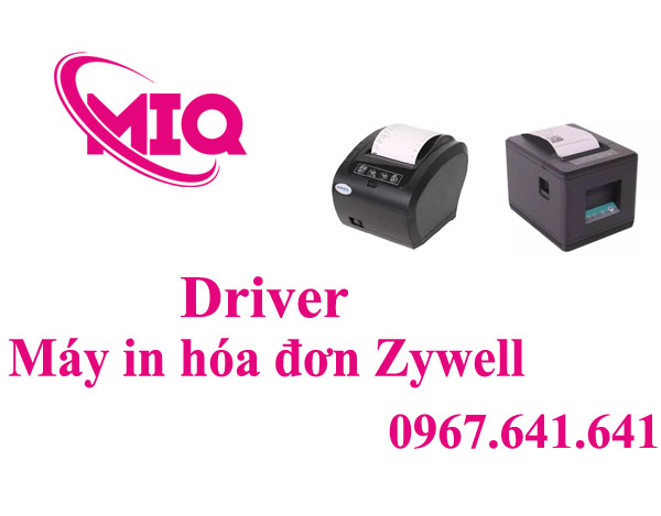 Driver Máy In Hóa Đơn Zywell – Tải Driver Zywell Chính Hãng