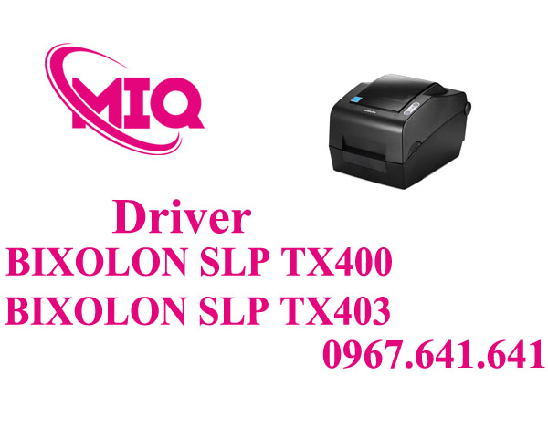 Driver BIXOLON SLP-TX400 SLP-TX403 – Tải Driver Máy In Mã Vạch BIXOLON