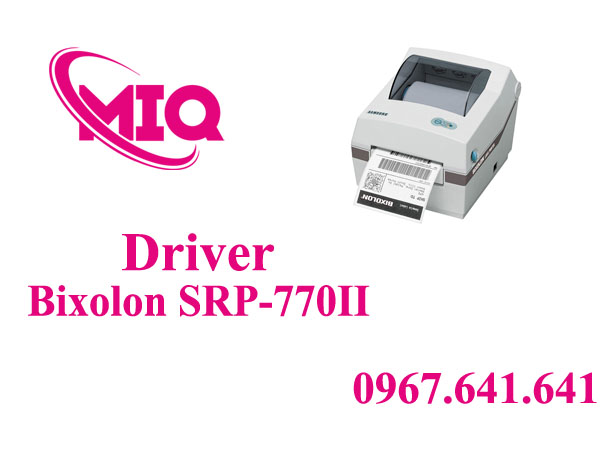 Driver BIXOLON SRP-770II – Tải Driver Máy In Mã Vạch BIXOLON