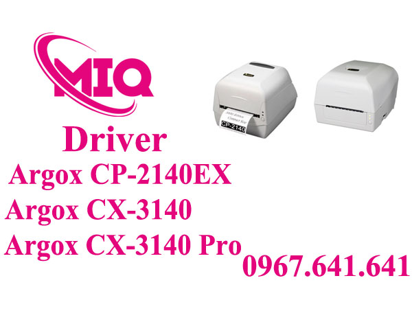 Driver Argox CP-2140EX CX-3140 CX-3140 Pro – Tải Driver Argox Chính Hãng