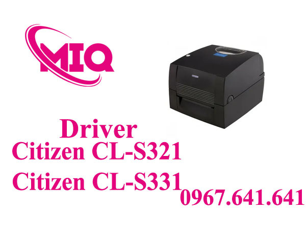 Driver Citizen CL-S321 CL-S331 – Tải Driver Máy In Mã Vạch Citizen